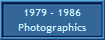 1979 - 1986
Photographics