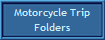Motorcycle Trip
Folders